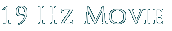 19 Hz Movie 